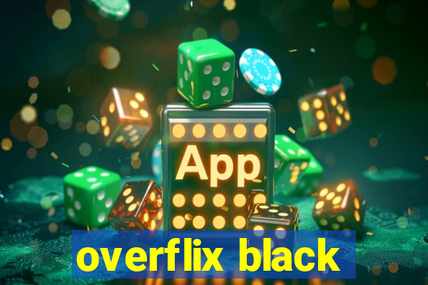 overflix black